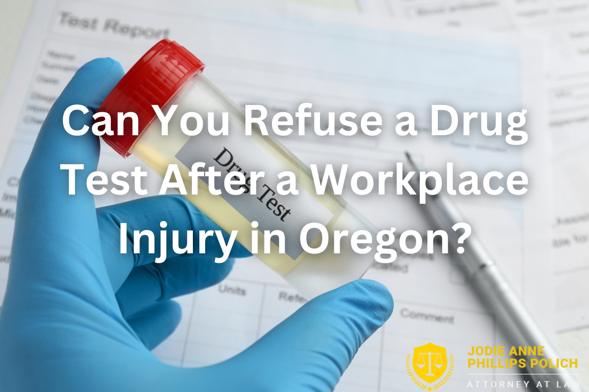 Can You Refuse a Drug Test After a Workplace Injury in Oregon?